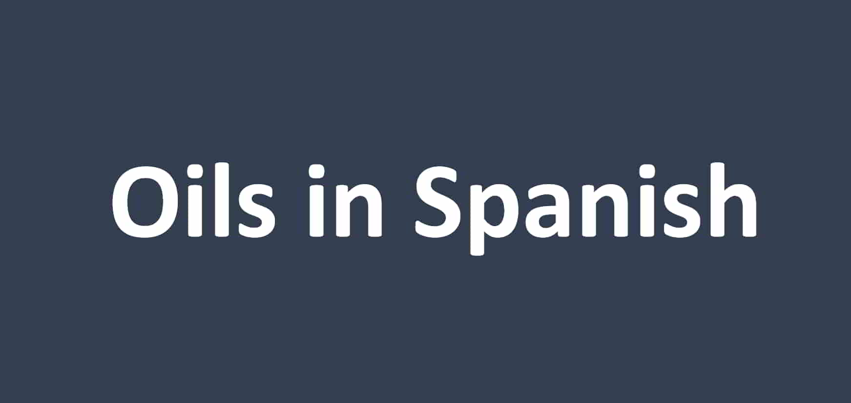 Oils in Spanish